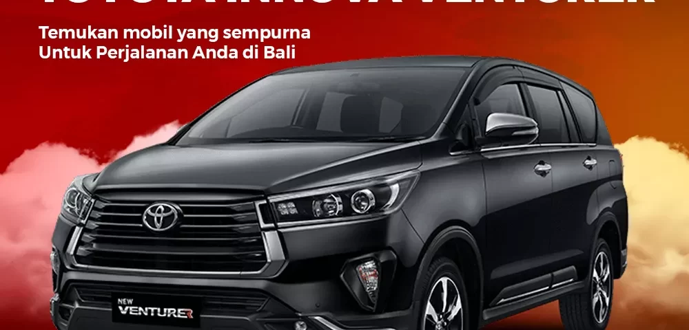 Rental Mobil Bali Tipe Innova Venturer Murah